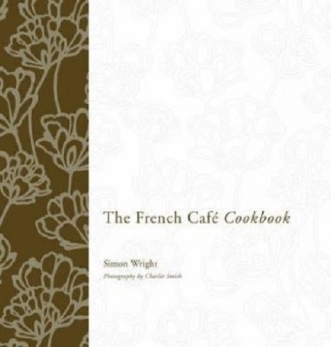 The French Cafe Cookbook by Simon Wright Signed